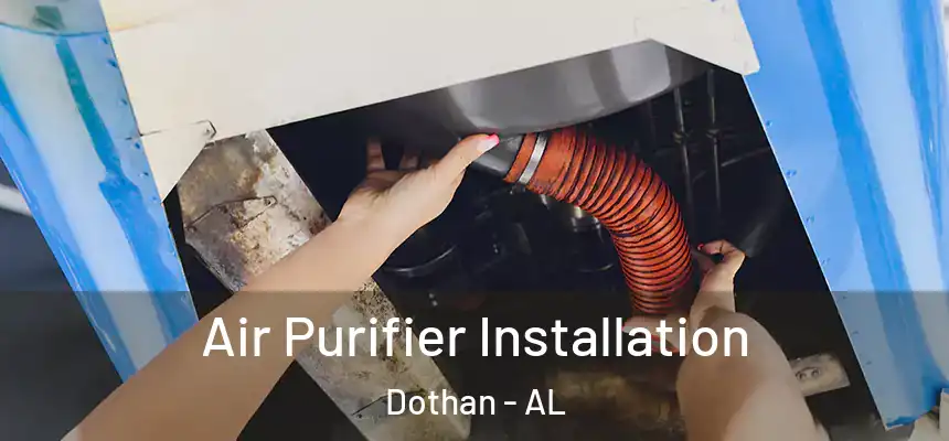 Air Purifier Installation Dothan - AL