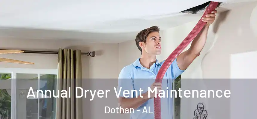 Annual Dryer Vent Maintenance Dothan - AL