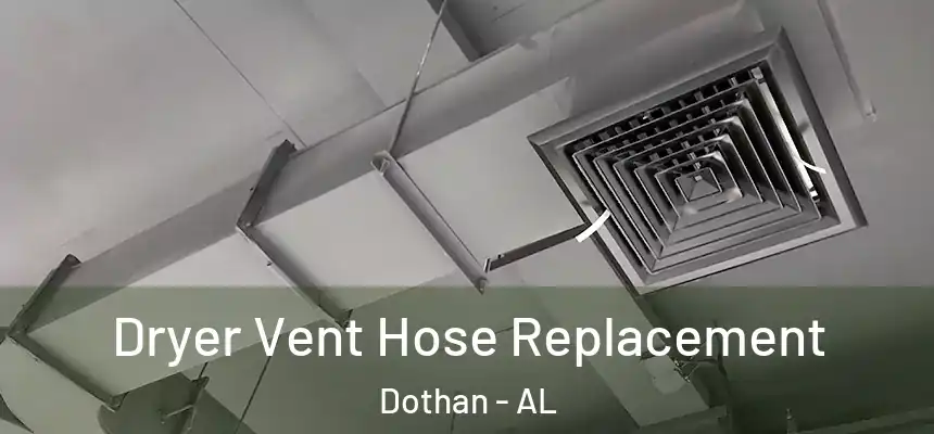Dryer Vent Hose Replacement Dothan - AL