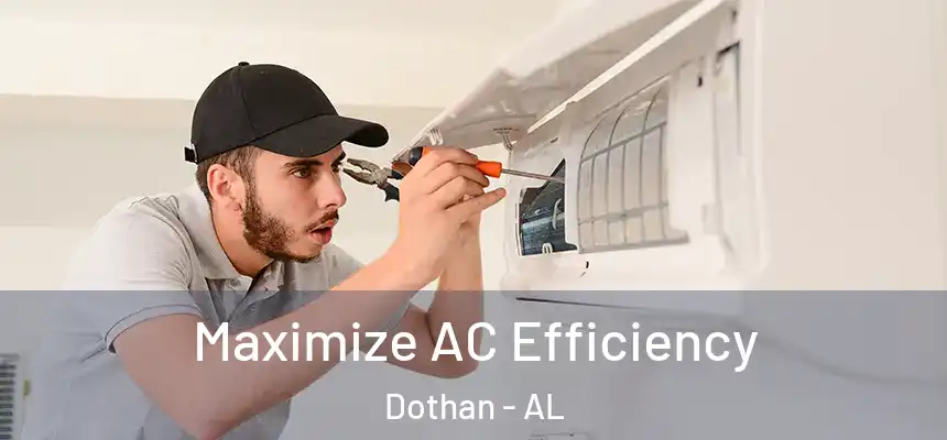 Maximize AC Efficiency Dothan - AL