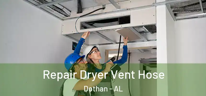 Repair Dryer Vent Hose Dothan - AL