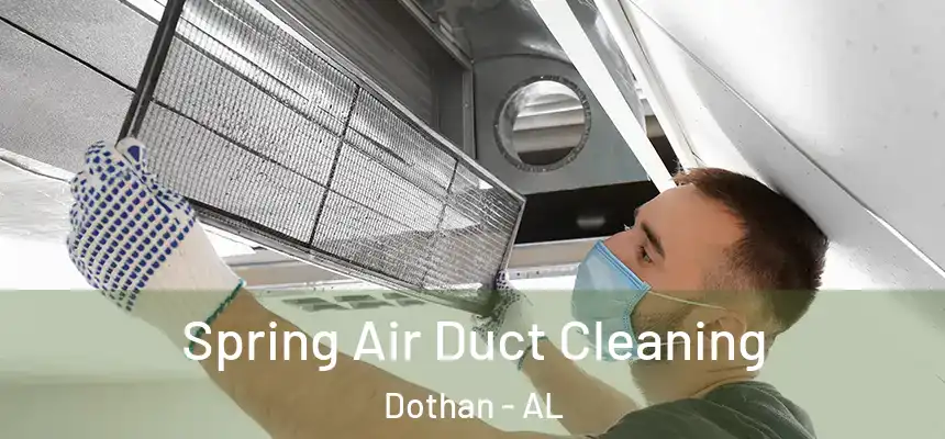 Spring Air Duct Cleaning Dothan - AL
