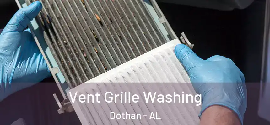 Vent Grille Washing Dothan - AL